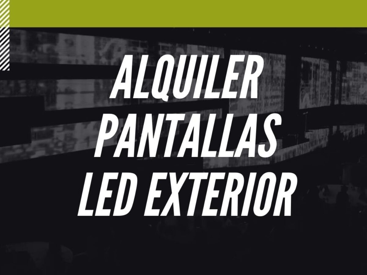 Pantallas LED para exterior, Aumenta tus ventas un 30%