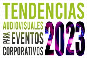 cabecera de noticia que pone tendencias audiovisuales para eventos corporativos 2023